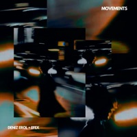 Movements (feat. Deniz Erol Atmaca) - Single - Efex