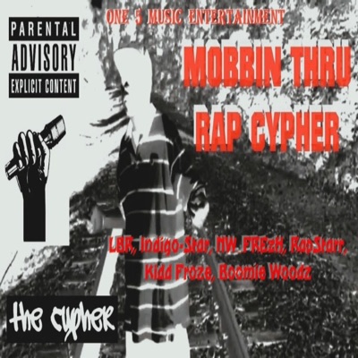 Mobbin Thru (Rap Cypher) (feat. L.B.R., NW_FRE2H, RapStarr, Y2K Froze & Boom Woodz) - Single