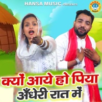 Kyu Aaye Ho Piya Andheri Raat Mai - Single - Sunil Chouhan & Teena