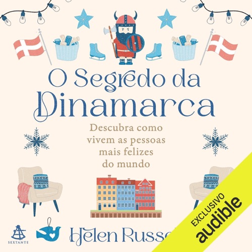 O segredo da Dinamarca: Descubra como vivem as pessoas mais felizes do mundo (Unabridged) cover