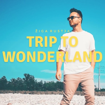 Trip to Wonderland - Ziga Rustja