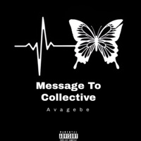 Message To Collective - Single - Avagebe