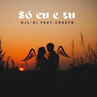 SÓ EU E TU (feat. CRAZY B) - Single - DJ L-GI