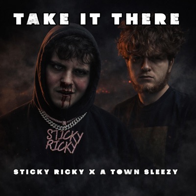Take It There (feat. Sticky Ricky) - Single