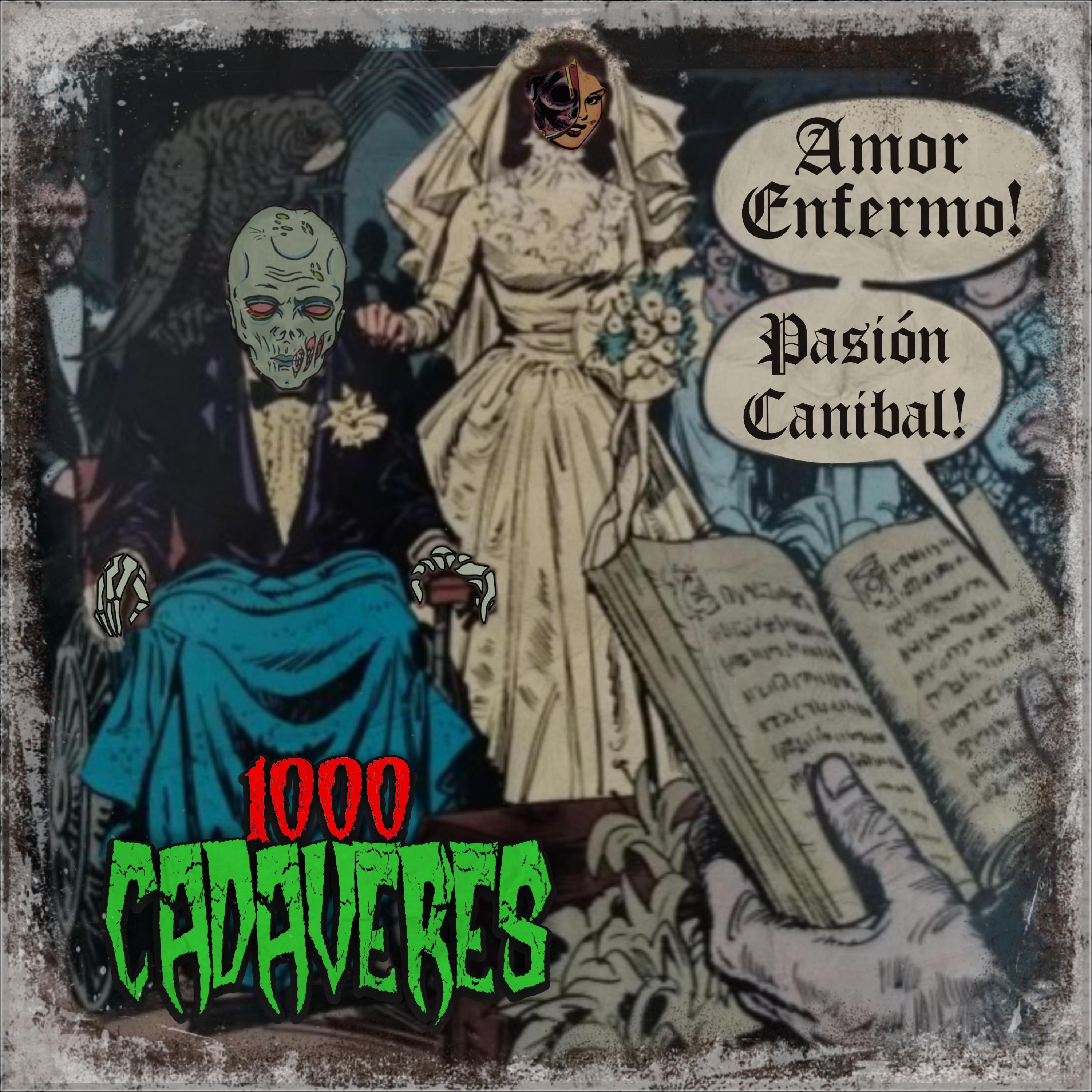 1000 CADAVERES - Amor Enfermo
