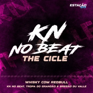 The Cicle - Whisky Com Red Bull (feat. ESTAÇÃO 073)