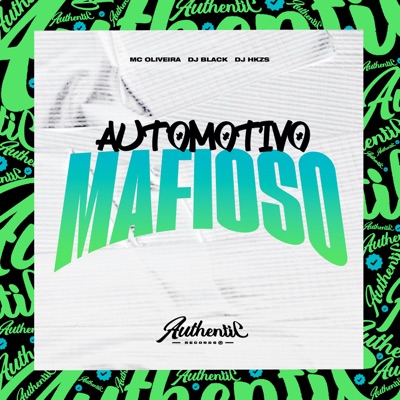 Automotivo Mafioso (feat. MC Oliveira & DJ HKZS) - Single