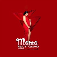 Mama (feat. Clevor X) - Single - Nego Let Me Do