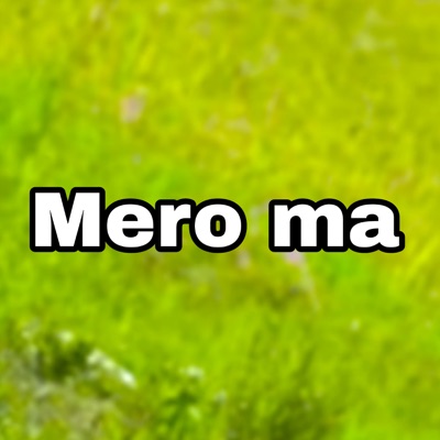 Song - Mero Ma - Bishnu Kunwar