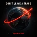 Don't Leave a Trace