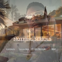 Nothing Serious (feat. IRIZ) - Single - CoTeeZy, DJ PRO LBC & Suga Free