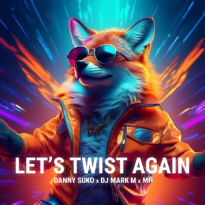 Let's Twist Again (Techno Edit)