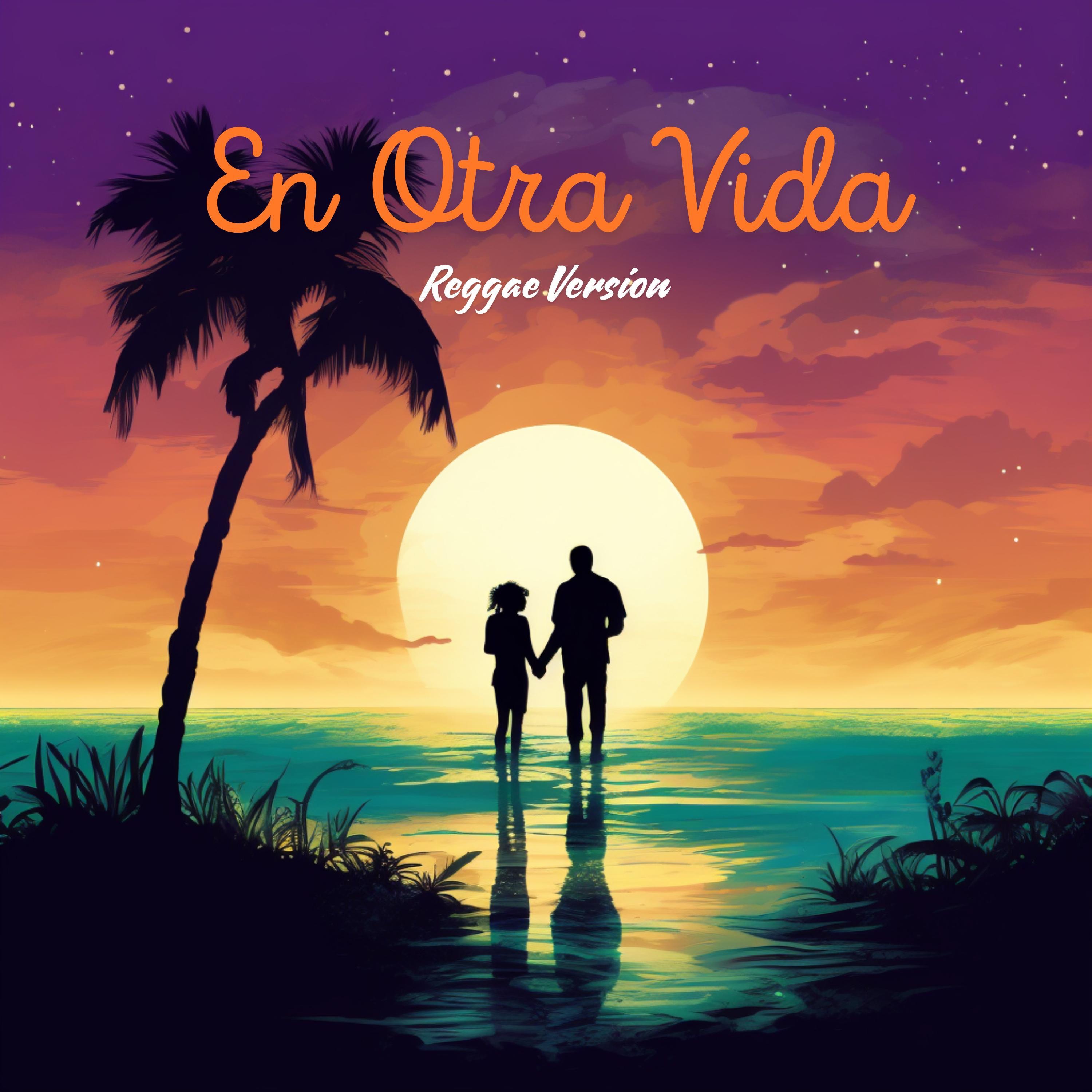 En Otra Vida (Reggae Version) - Single