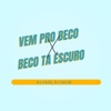 VEM PRO BECO X BECO TA ESCURO (feat. DJ CAZA) - Single