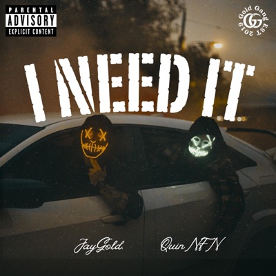 I Need It (feat. Quin NFN) - Single