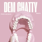 Dem Chatty (feat. Danwill Music) [Radio Edit] - Single