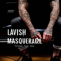 Lavish Masquerade (feat. Kris) - Single - Timdek