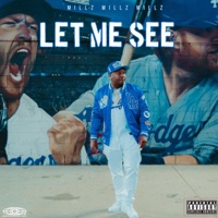 Let Me See - Single - Millz Millz Millz & Too-Raww