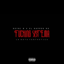 F*****g Sistema Reyni B, La Nota Fantastica & El Rapper RD