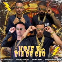 Hoje É Dia de Caô - Single - Jm Rato Delas, BM NO BEAT, Vitor Chavosoo & Brunno Demennor
