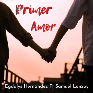 Primer amor (feat. Samuel lonzoy)