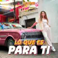 LO QUE ES PARA TI