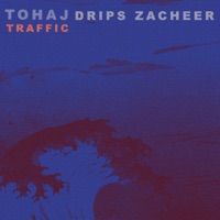 Traffic - Single - Tohaj & Drips Zacheer
