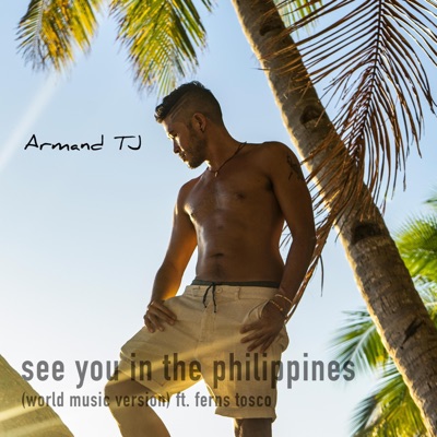 See You in the Philippines (feat. Ferns Tosco & Enrique De Dios) [World Music Version] - Single