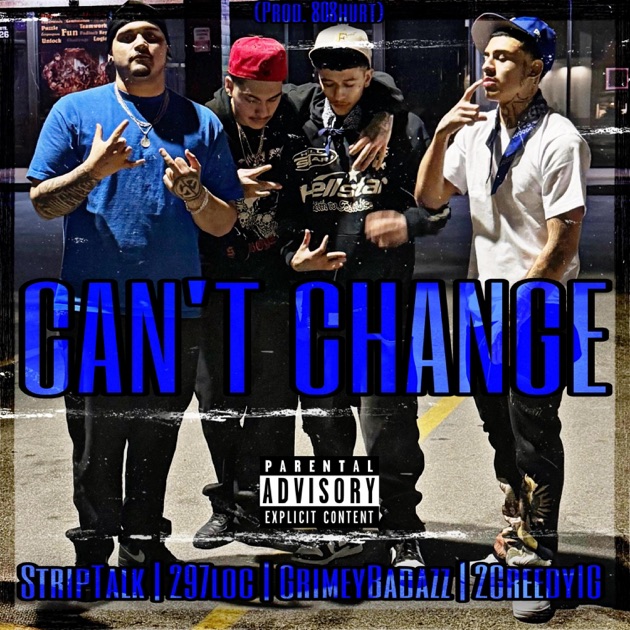Can't Change (feat. 297loc) - Single - Album by 2GreedyIG