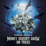 Money Doesn't Grow On Trees - Single