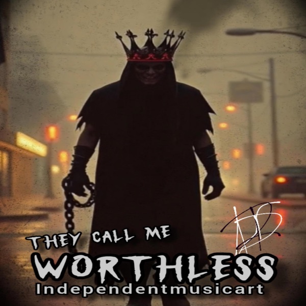 Album cover for They Call Me Worthless - Single by Independentmusicart