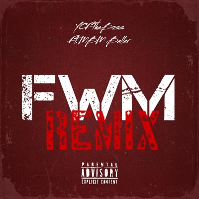 FWM (feat. MBM Baller) [REMIX] - Single