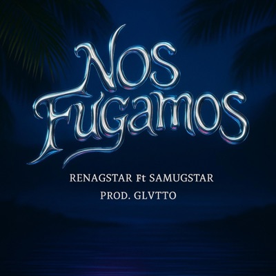 Nos Fugamos (feat. SamuGstar & Gelatto) - Single