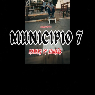 MUNICIPIO 7 (feat. ALIMAÑA) - Single