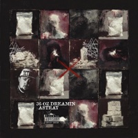 36 oz Dreamin - Single - Astray & Lord Sear