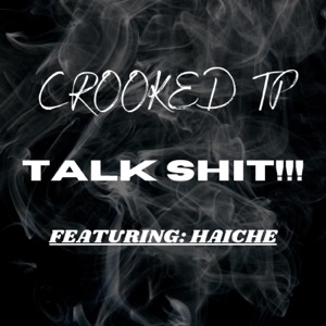 TALK SHIT!!! (feat. HAICHE)