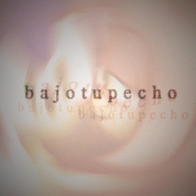 bajotupecho (feat. SALGAS) - Single