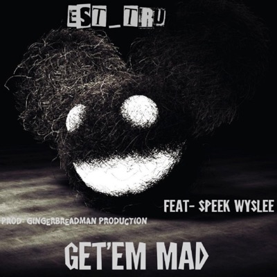 GET'EM MAD (feat. Speek Wyslee) - Single