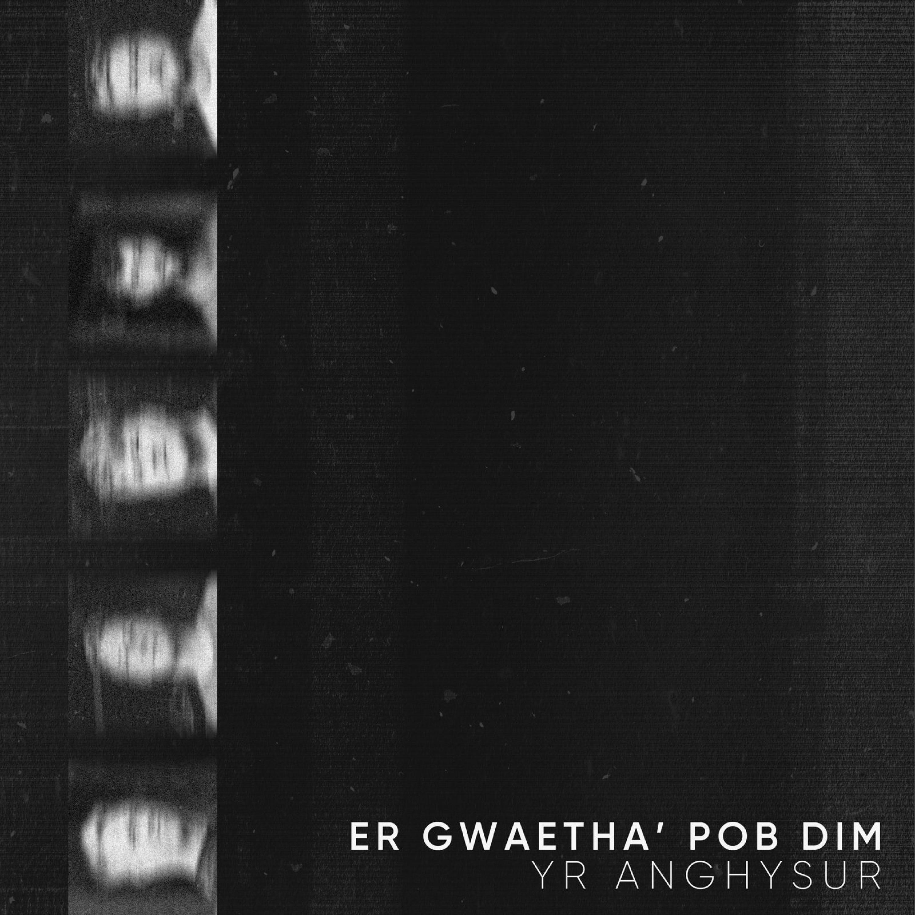Er Gwaetha' Pob Dim