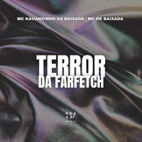 Terror da Farfetch - Single - MC Kauanzinho da Baixada, MC DR Baixada & Veagá Filmes