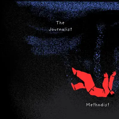 Listen to Methodist - Single by The Journalist