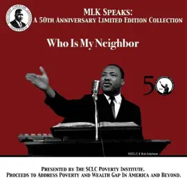 Who is My Neighbor: MLK Speaks: A 50th Anniversary Limited Edition Collection