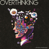 Overthinking - Brothers Nalbandyan