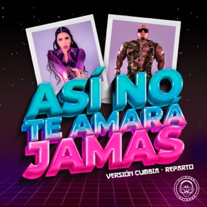 Así No Te Amará Jamás (Versión Cumbia Reparto) [Remix] [feat. La Mackyna] - Single