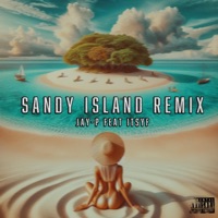 Sandy Island the Remix (feat. ITSYF) - Single - JAY- P