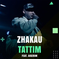 Tattim (feat. Aigerim) - Single - Zhakau