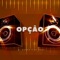 Opção - DJ Guuga & DJ Gege lyrics