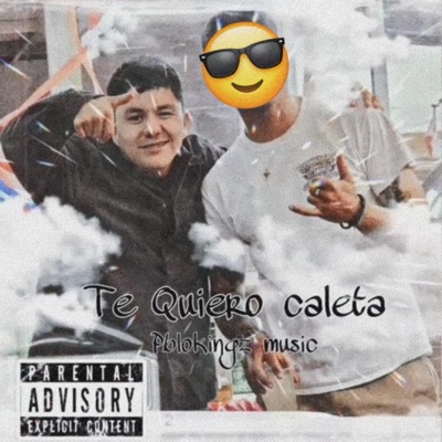 Te quiero caleta (feat. Kush Brown & Diego-kun) - Single