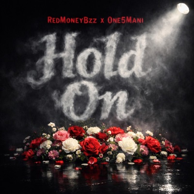 Hold On (feat. RedMoneyBzz & One5Mani) - Single