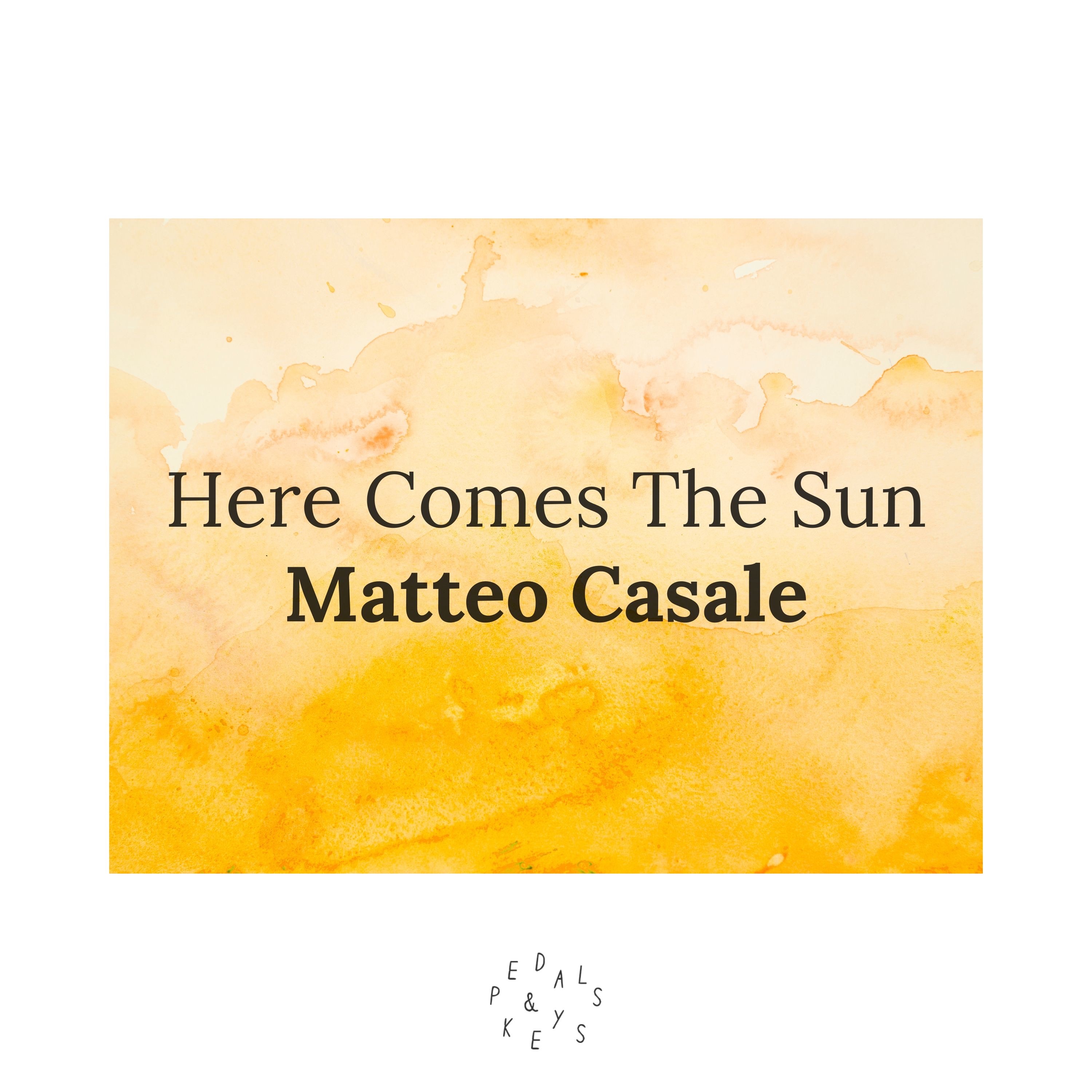 Here Comes the Sun (Piano Arrangement) - Single